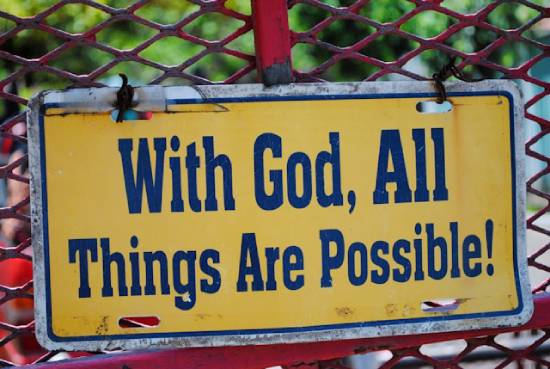 Reassuring Placard A placard with a reassuring message that all things are possible with God.